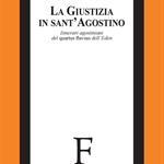 "La giustizia in sant'Agostino. Itinerari agostiniani del quartus flavius dell'Eden"