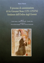 "Il processo di canonizzazione di fra Giovanni Bono (1251-1253/54) fondatore dell'Ordine degli Eremiti"
